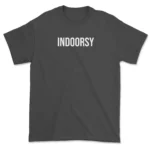 Indoorsy Tee - Comfortable, Stylish, and Made in the USA | Unisex Fit, Premium Quality