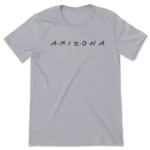 Arizona Friends Tee | State-Inspired Friends T-Shirts | Unisex High-Quality Tees