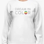 Dream In Color Women's White Sweatshirt by GoatDeals Designs - Comfort & Style