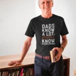 Dads Know A Lot Papas Everything Men's T-Shirt | Superior Comfort | 100% Cotton | Perfect Gift