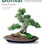 The Bonsai Handbook by David Prescott | Comprehensive Guide for Bonsai Enthusiasts | ISBN: 9781847739308